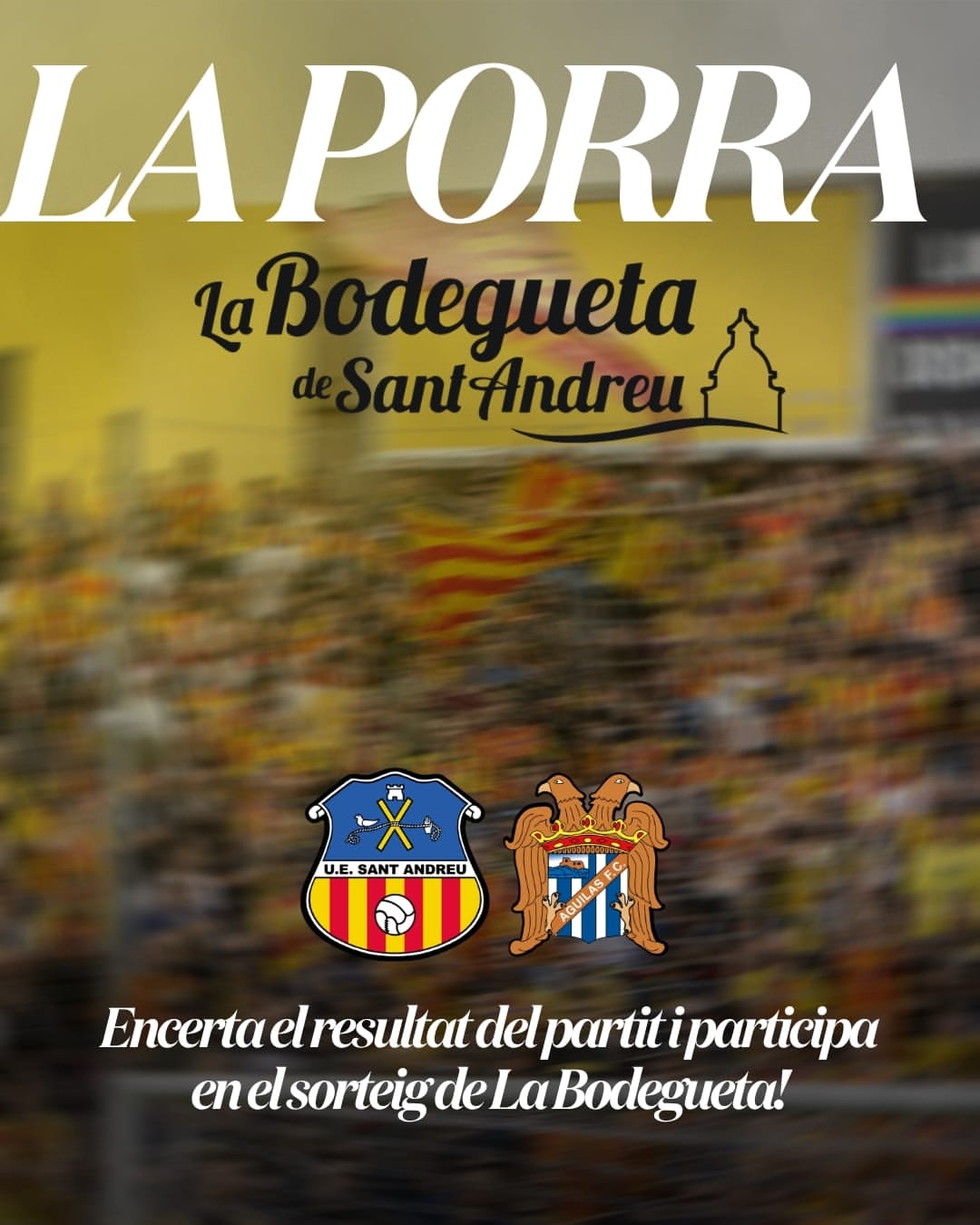 Porra: UE Sant Andreu vs Águilas FC