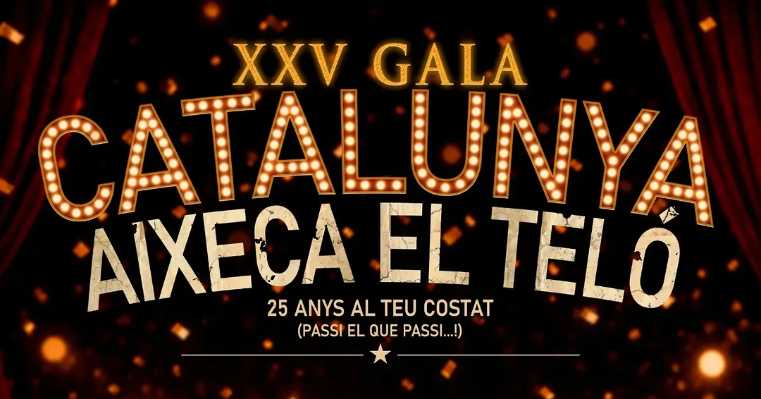 GALA CATALUNYA AIXECA EL TELÓ