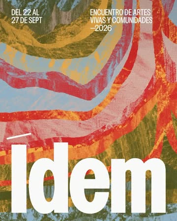 ÍDEM — Encuentro de artes vivas y comunidades