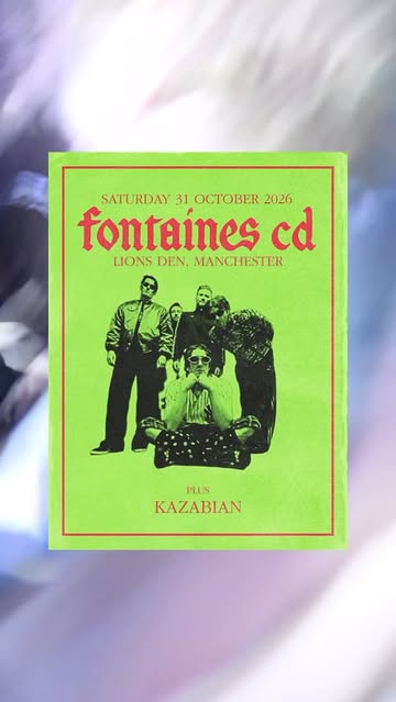 FONTAINES C.D. + KAZABIAN