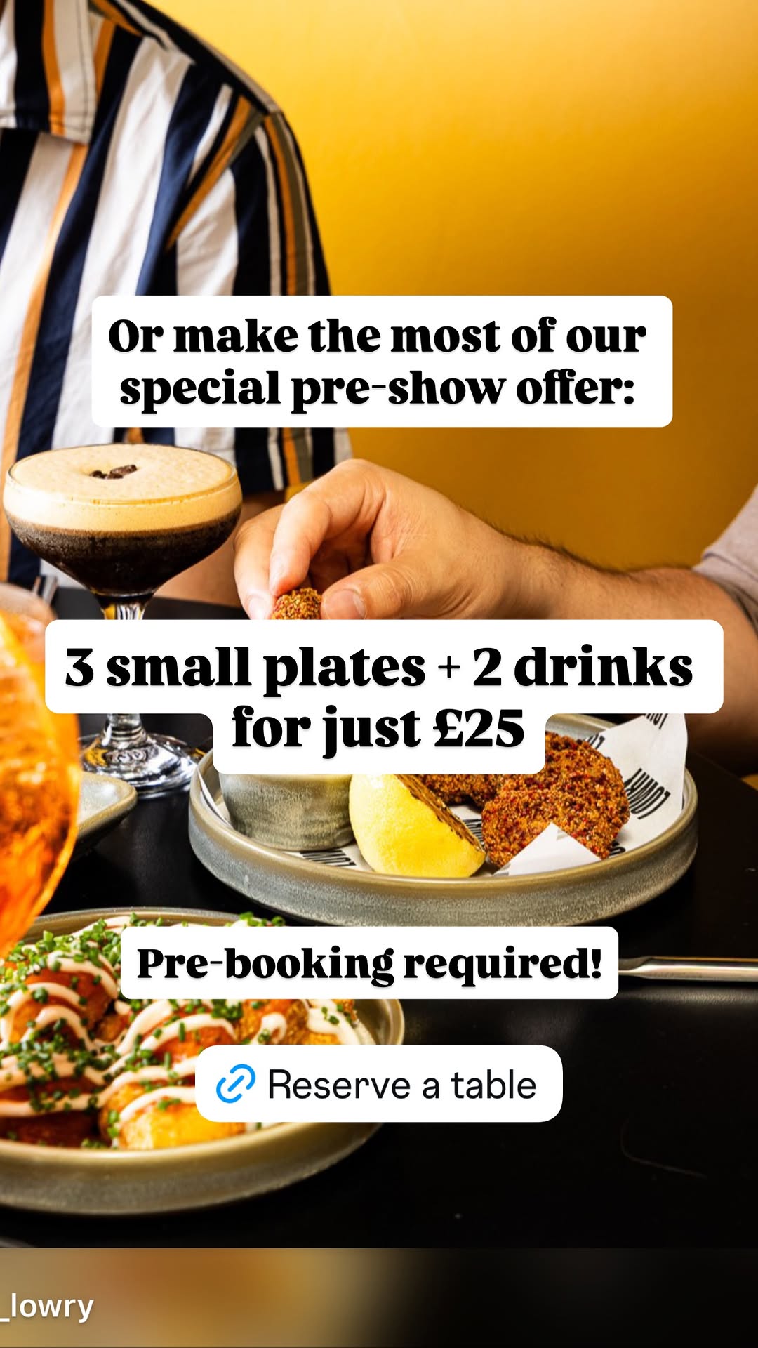 Pre-show food & drinks offer (Lowry restaurant)